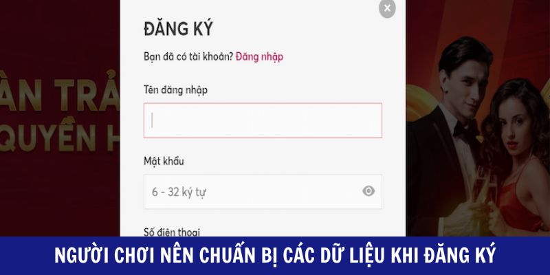 Người chơi nên chuẩn bị các dữ liệu khi đăng ký